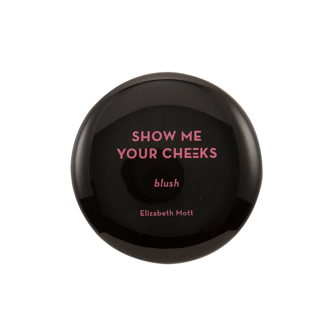 Elizabeth Mott Show Me Your Cheeks